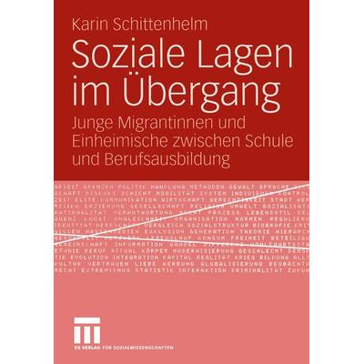 Soziale Lagen im Übergang, Taschenbuch von Karin Schittenhelm, VS Verlag für Sozialwissenschaften, 978-3-531-14280-7