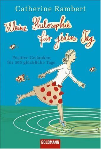 Catherine Rambert - Kleine Philosophie für jeden Tag: Positive Gedanken für 365 glückliche Tage - Preis vom 30.09.2026 09:01:18 h