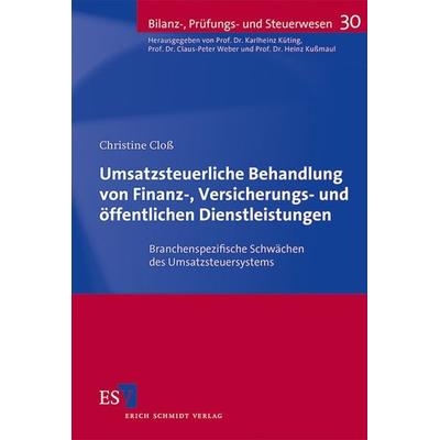 Umsatzsteuerliche Behandlung von Finanz-, Versicherungs- und öffentlichen Dienstleistungen, Taschenbuch von Christine Closs, Erich Schmidt Verlag,