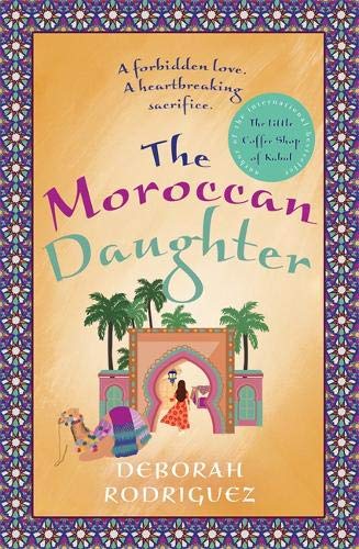 Deborah Rodriguez - The Moroccan Daughter: from the internationally bestselling author of The Little Coffee Shop of Kabul - Preis vom 12.10.2026 11:37:12 h