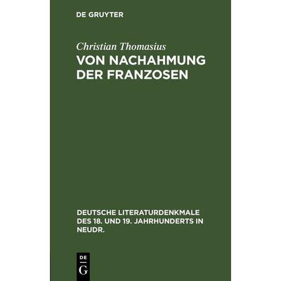 Von Nachahmung der Franzosen, Gebundene Ausgabe von Christian Thomasius, De Gruyter, 978-3-11-239339-0