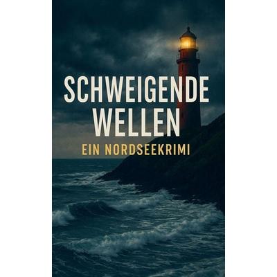 Schweigende Wellen - Ein Nordseekrimi, Taschenbuch von JOHN, Katie Alyx