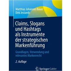 Claims, Slogans und Hashtags als Instrumente der strategischen Markenführung, Fachbücher von Dirk Jestaedt, Matthias Johannes Bauer