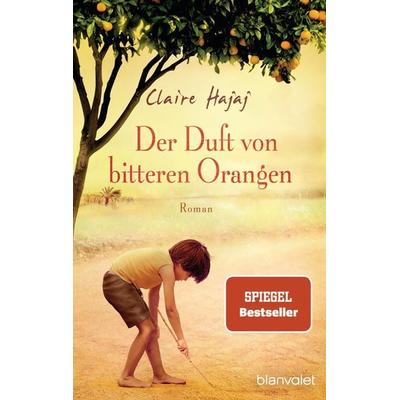 Der Duft von bitteren Orangen, Taschenbuch von Claire Hajaj, Blanvalet