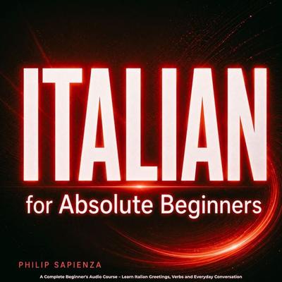Italian for Absolute Beginners - Philip Sapienza, Audio, 9783695687213