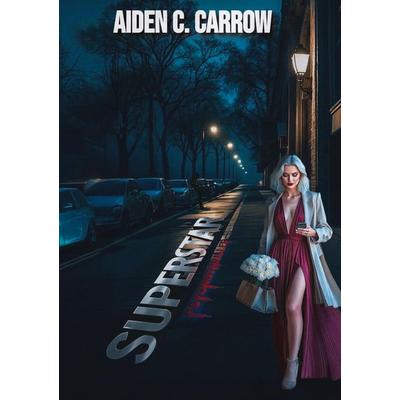 Superstar, Taschenbuch von Aiden Cross Carrow, Tredition, 978-3-384-65100-6