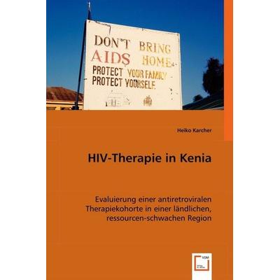 Karcher, H: HIV-Therapie in Kenia, Taschenbuch von Heiko Karcher, VDM, 978-3-639-01987-2