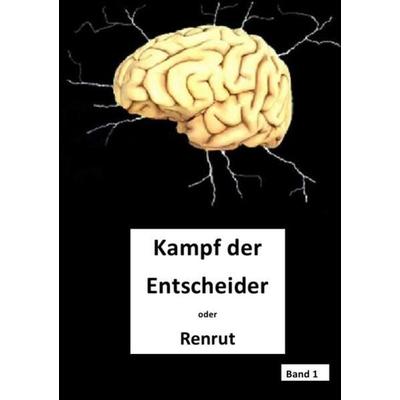 Die Entscheider / Kampf der Entscheider, Taschenbuch von Peter Krause, Epubli, 978-3-7531-6701-5