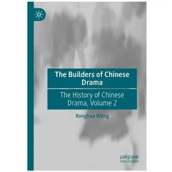 The Builders of Chinese Drama, Fachbücher von Ronghua Wang