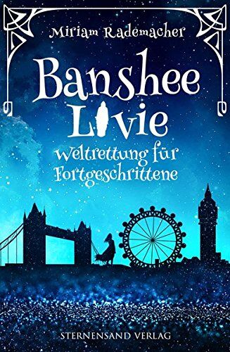 Miriam Rademacher - Banshee Livie (Band 2): Weltrettung für Fortgeschrittene - Preis vom 19.10.2026 19:33:35 h