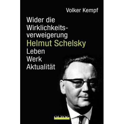 Helmut Schelsky – Wider die Wirklichkeitsverweigerung, Gebundene Ausgabe von Volker Kempf, Olzog, 978-3-7892-8335-2