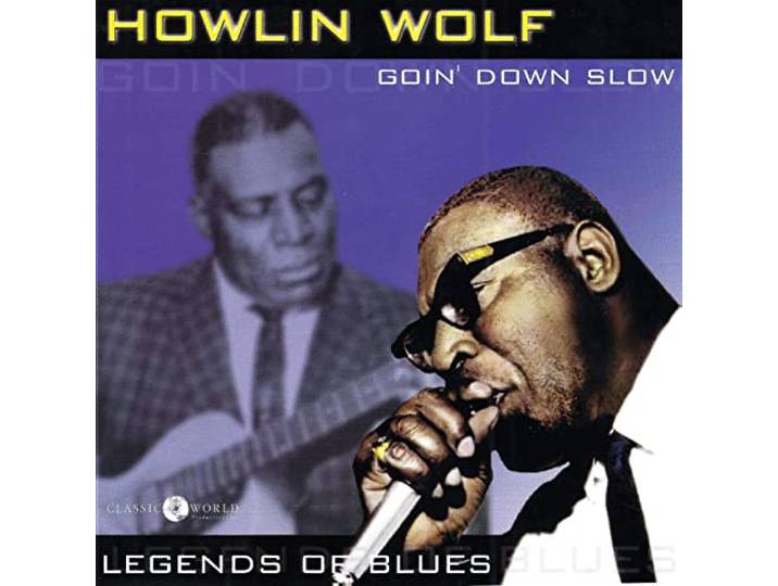 Howlin' Wolf - Goin' Down Slow:..
