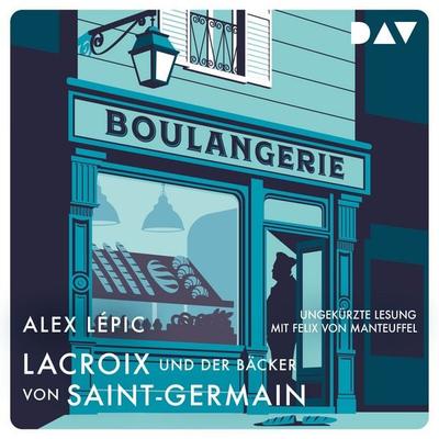 Lacroix und der Bäcker von Saint-Germain. Sein zweiter Fall - Alex Lépic, Audio, 9783742414670
