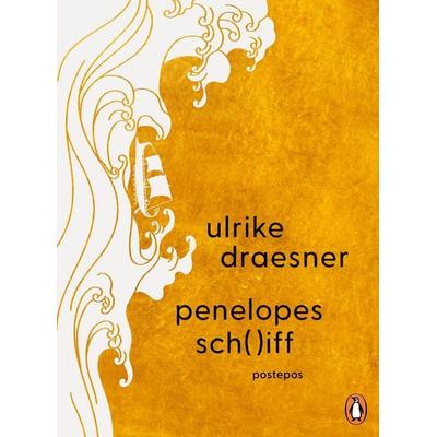 penelopes sch( )iff, Gebundene Ausgabe von Ulrike Draesner, Penguin, 978-3-328-60340-5