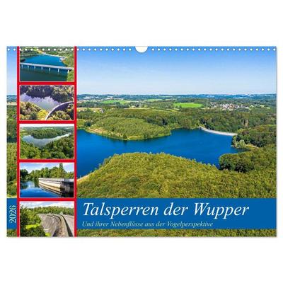Talsperren der Wupper und ihrer Nebenflüsse aus der Vogelperspektive (Wandkalender 2026 DIN A3 quer), CALVENDO Monatskalender