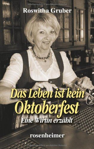 Roswitha Gruber - Das Leben ist kein Oktoberfest - Eine Wirtin erzählt - Preis vom 16.10.2026 11:41:07 h