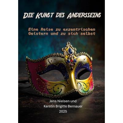 Die Kunst des Andersseins, Taschenbuch von Jens Nielsen,Kerstin Brigitte Bernauer, BoD – Books on Demand, 978-3-695-10004-0