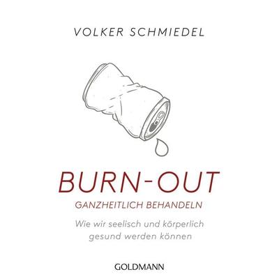 Burn-out ganzheitlich behandeln, Taschenbuch von Volker Schmiedel, Goldmann, 978-3-442-17844-5