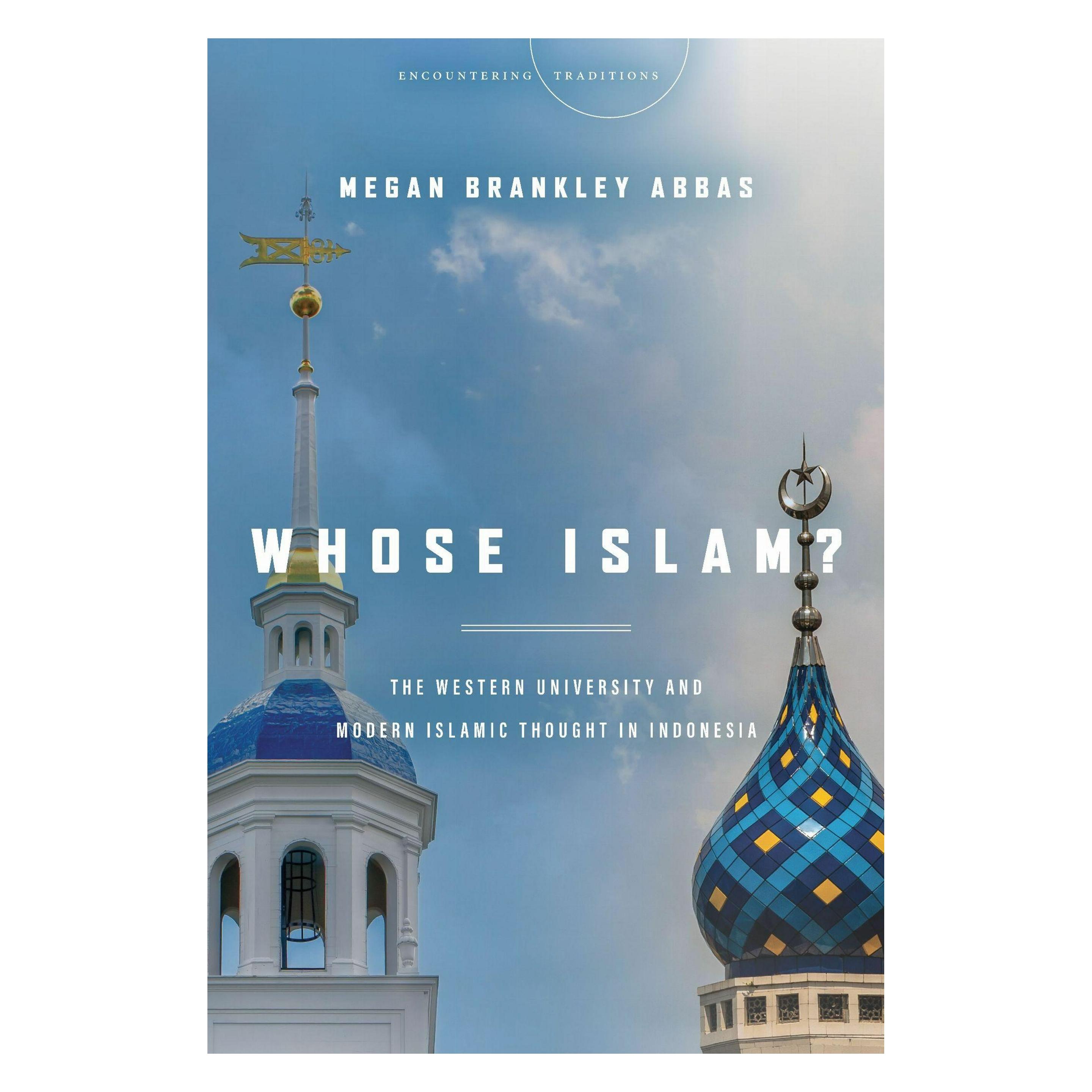 Stanford Univ Pr Whose Islam?: The Western University and Modern Islamic Thought in Indonesia (Encountering Tradition (Englisch, Megan Brankley Abbas) (45789281)