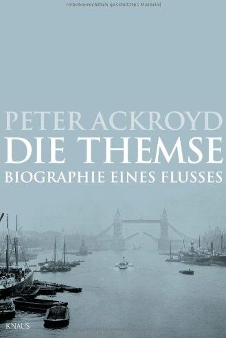 Peter Ackroyd - Die Themse: Biographie eines Flusses - Preis vom 30.09.2026 09:01:18 h