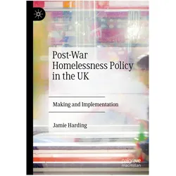 Post-War Homelessness Policy in the UK, Fachbücher von Jamie Harding