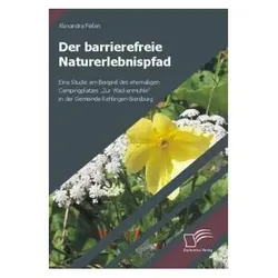 Der barrierefreie Naturerlebnispfad, Fachbücher von Alexandra Feilen