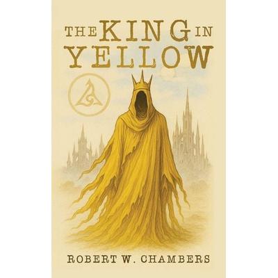 The King in Yellow Classic Edition, Gebundene Ausgabe von Robert W. Chambers, Antiquarius, 978-1-66730-500-4