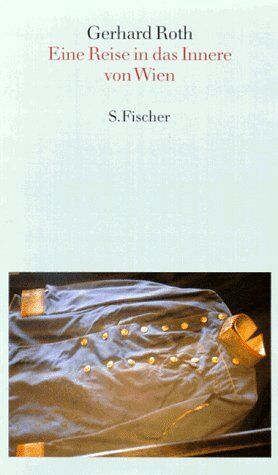 Gerhard Roth - Eine Reise in das Innere von Wien - Preis vom 05.10.2026 03:47:11 h