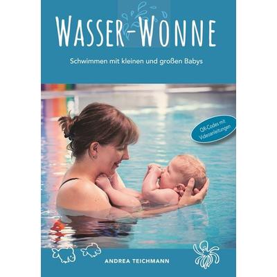 Wasser-Wonne, Taschenbuch von Andrea Teichmann, BoD – Books on Demand, 978-3-7460-6418-5