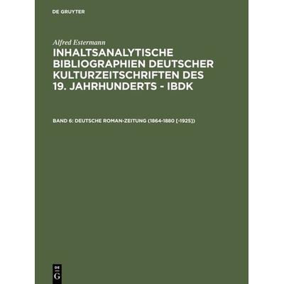 Deutsche Roman-Zeitung (1864-1880 [-1925]), Gebundene Ausgabe von Alfred Estermann, De Gruyter Saur, 978-3-598-23316-6