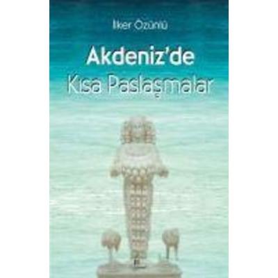 Akdenizde Kisa Paslasmalar, Taschenbuch von Ilker Özünlü, Galata Yayinlari