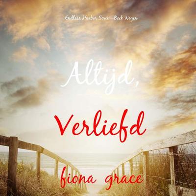 Altijd, Verliefd (Endless Harbor Serie—Boek Negen) - Fiona Grace, Audio, 9798341591004