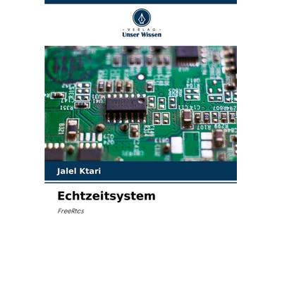 Echtzeitsystem, Taschenbuch von Jalel Ktari, Verlag Unser Wissen, 978-620-7-31007-4