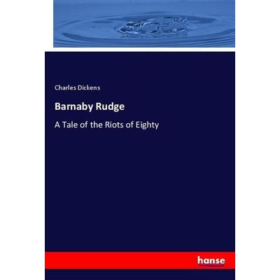 Barnaby Rudge, Taschenbuch von Charles Dickens, Hansebooks, 978-3-337-97607-1