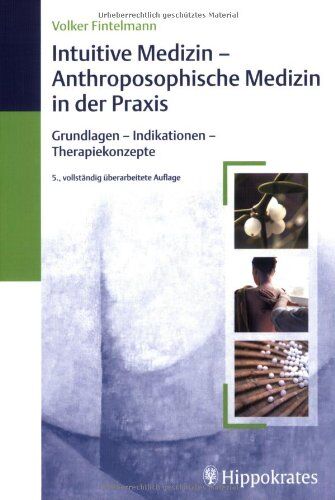 Volker Fintelmann - Intuitive Medizin - Anthroposphische Medizin in der Praxis: Grundlagen-Indikationen-Therapiekonzepte - Preis vom 30.09.2026 09:01:18 h