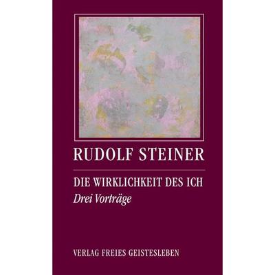 Die Wirklichkeit des Ich, Taschenbuch von Rudolf Steiner, Freies Geistesleben, 978-3-7725-1817-1