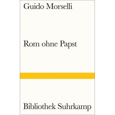 Rom ohne Papst, Taschenbuch von Guido Morselli, Suhrkamp, 978-3-518-24415-9