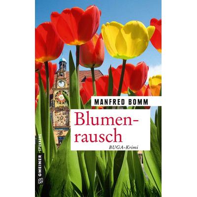 Blumenrausch, Taschenbuch von Manfred Bomm, Gmeiner-Verlag