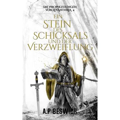 Ein Stein des Schicksals und der Verzweiflung, Taschenbuch von A. P. Beswick, Nornsweave Publishing, 978-3-689-68021-3