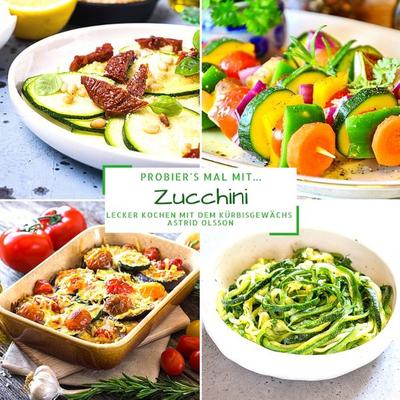 Probier's mal mit...Zucchini, Taschenbuch von Astrid Olsson, Tredition, 978-3-347-60550-3