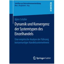 Dynamik und Konvergenz der Systemtypen des Einzelhandels, Fachbücher von Björn Schäfer