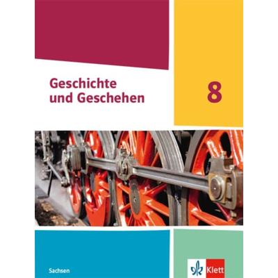 Geschichte und Geschehen 8. Ausgabe Sachsen Gymnasium, Gebundene Ausgabe von , Klett Schulbuchverlag, 978-3-12-443945-1