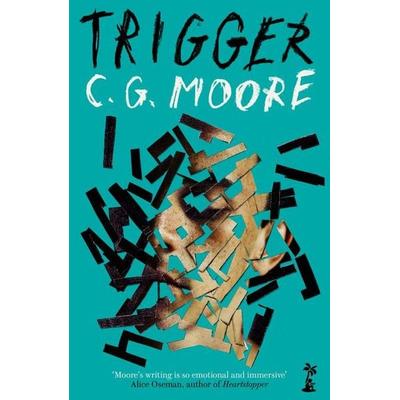 Trigger, Taschenbuch von C. G. Moore, Bounce, 978-1-915071-53-8