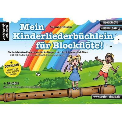 Mein Kinderliederbüchlein für Blockflöte!, Geheftet von Susanne Hossain, Artist Ahead, 978-3-86642-219-3