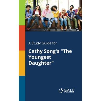 A Study Guide for Cathy Song's 'The Youngest Daughter'; Taschenbuch von Cengage Learning Gale, Gale, Study Guides, 978-1-375-39460-4