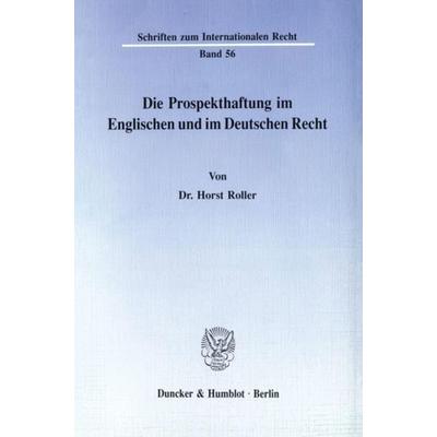Die Prospekthaftung im Englischen und im Deutschen Recht., Taschenbuch von Horst Roller, Duncker & Humblot, 978-3-428-07237-8