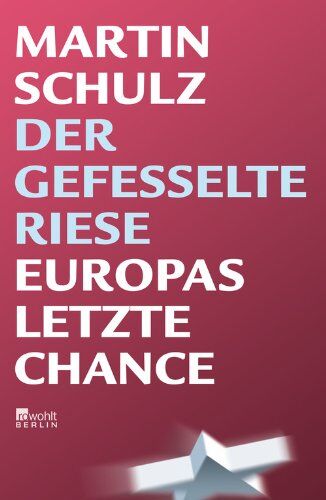 Martin Schulz - Der gefesselte Riese: Europas letzte Chance - Preis vom 30.09.2026 22:30:23 h