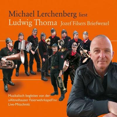 Michael Lerchenberg liest Ludwig Thoma: Jozef Filsers Briefwexel - Ludwig Thoma, Audio, 9783784493060