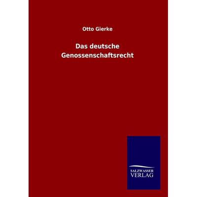 Das deutsche Genossenschaftsrecht, Gebundene Ausgabe von Otto Gierke, BoD - Books on Demand, 978-3-8460-7631-6