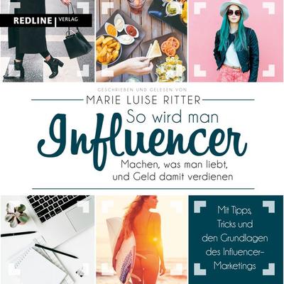 So wird man Influencer! - Marie Luise Ritter, Audio, 9783962671082